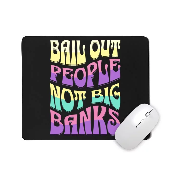 Bail Out People Not Banks Banking Crisis Mousepad