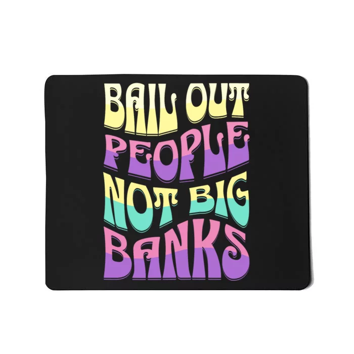 Bail Out People Not Banks Banking Crisis Mousepad