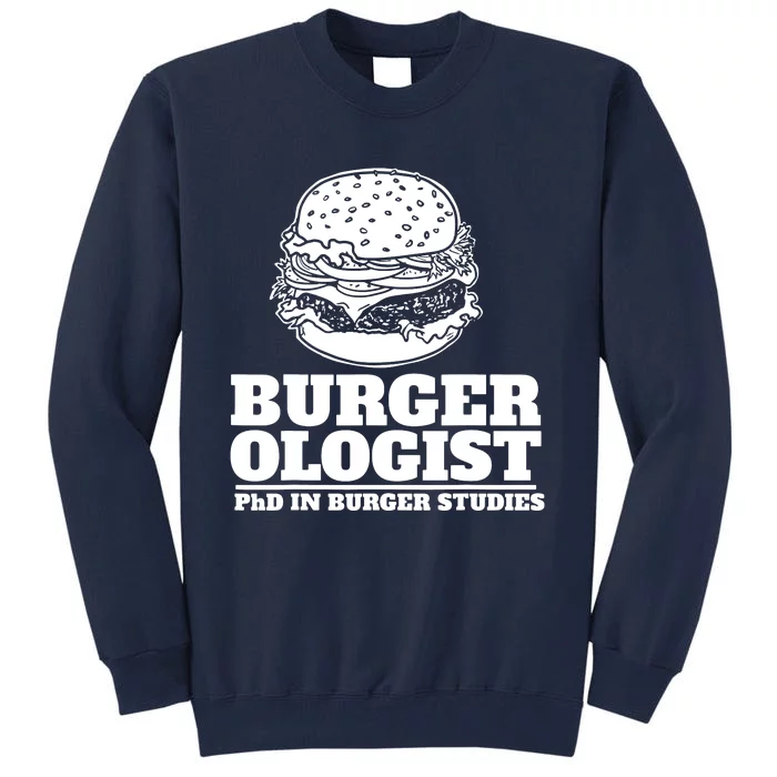 Burger Ologist Phd In Burger Studies Tall Sweatshirt