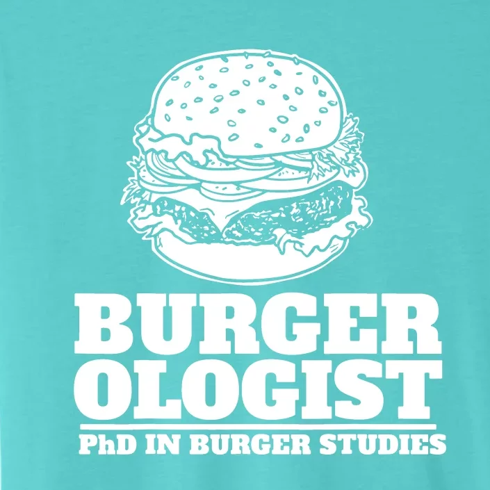 Burger Ologist Phd In Burger Studies ChromaSoft Performance T-Shirt