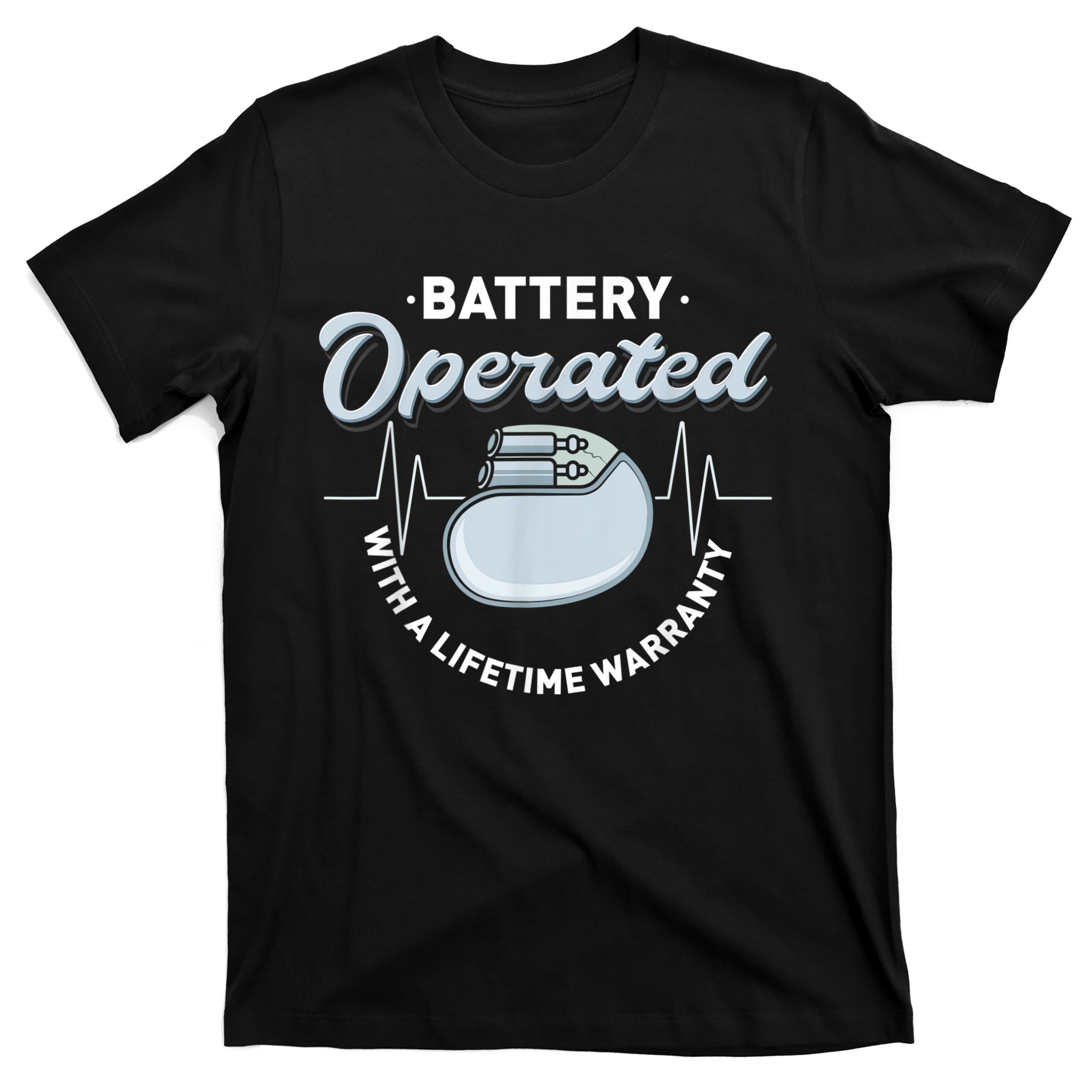 Battery Operated Pacemaker Recipient Heart Attack Survivor T-Shirt ...