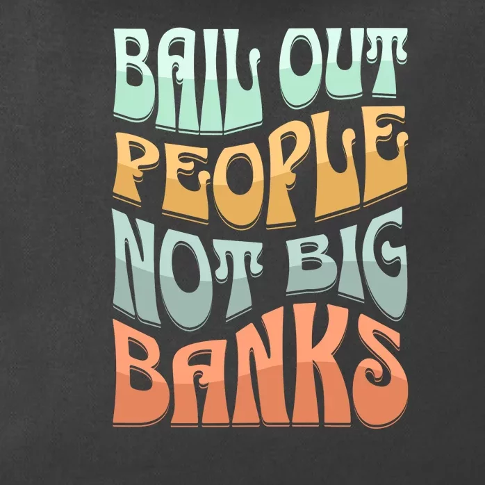 Bail Out People Not Banks Banking Crisis Zip Tote Bag