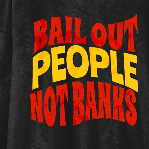 Bail Out People Not Banks Banking Crisis Hooded Wearable Blanket