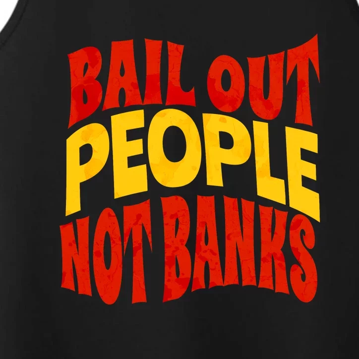 Bail Out People Not Banks Banking Crisis Performance Tank