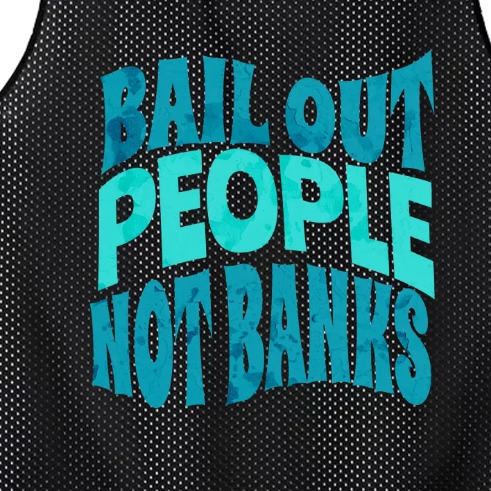 Bail Out People Not Banks Banking Crisis Mesh Reversible Basketball Jersey Tank