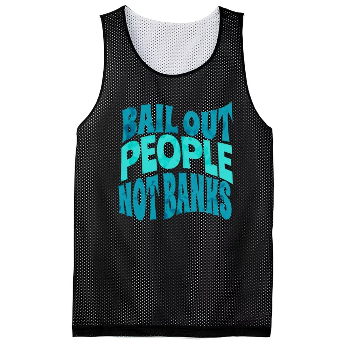 Bail Out People Not Banks Banking Crisis Mesh Reversible Basketball Jersey Tank