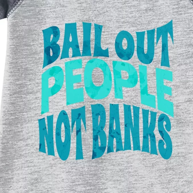 Bail Out People Not Banks Banking Crisis Infant Baby Jersey Bodysuit