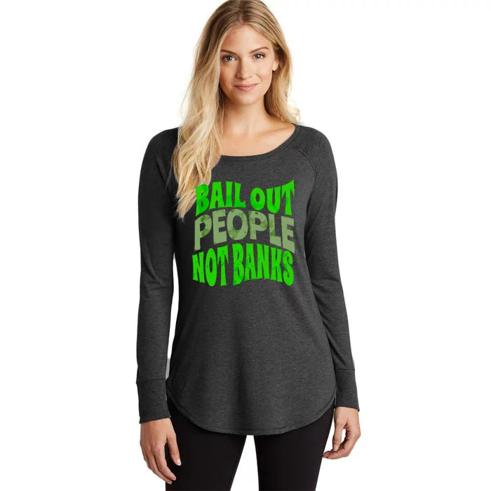 Bail Out People Not Banks Banking Crisis Women's Perfect Tri Tunic Long Sleeve Shirt