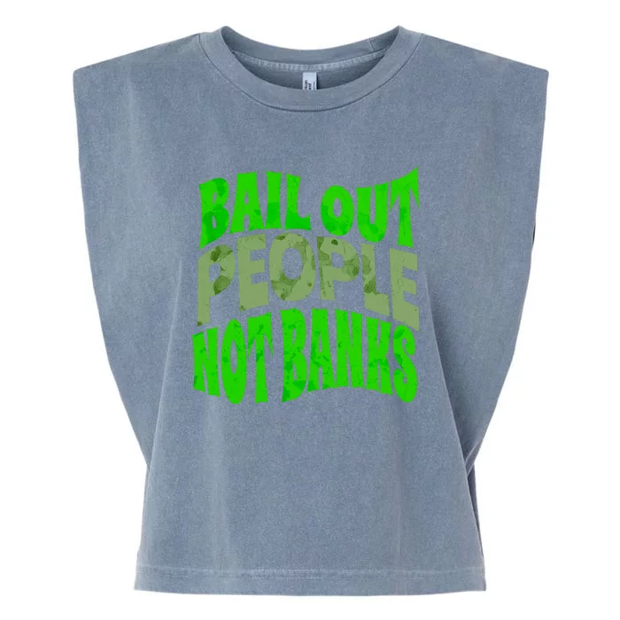 Bail Out People Not Banks Banking Crisis Garment-Dyed Women's Muscle Tee