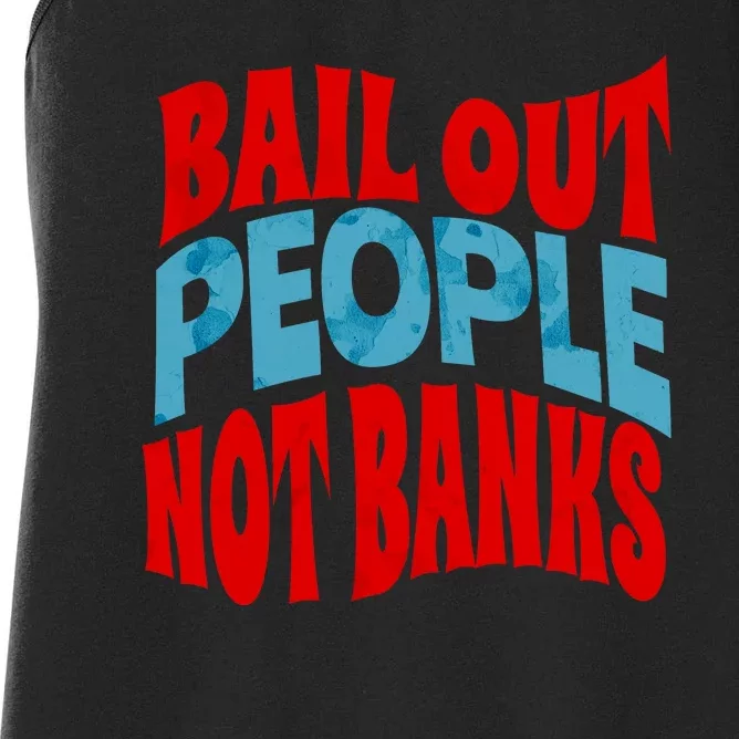 Bail Out People Not Banks Banking Crisis Women's Racerback Tank