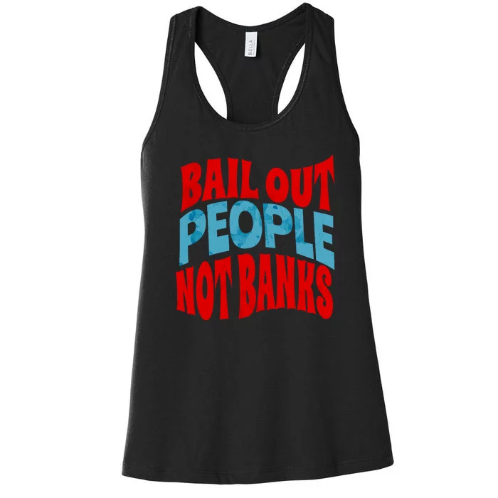 Bail Out People Not Banks Banking Crisis Women's Racerback Tank