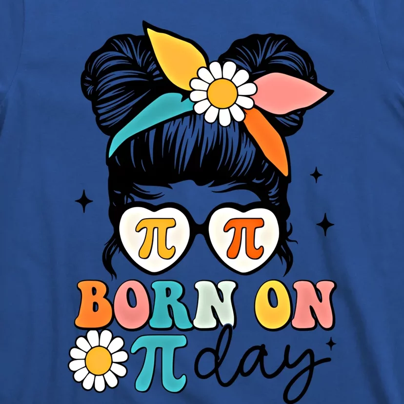 Born On Pi Day Birthday Messy Bun Happy Pi Day Math Teacher Funny Gift T-Shirt