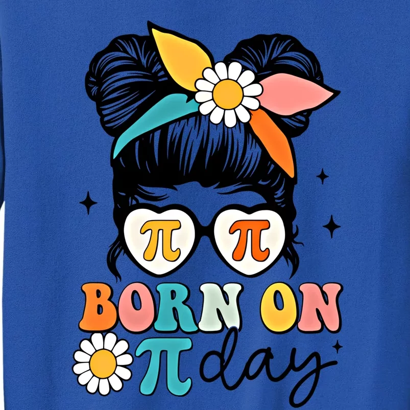 Born On Pi Day Birthday Messy Bun Happy Pi Day Math Teacher Funny Gift Tall Sweatshirt