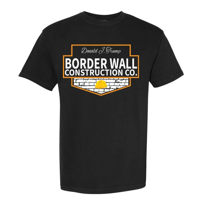 Border Wall Construction Co. Donald Trump Garment-Dyed Heavyweight T-Shirt