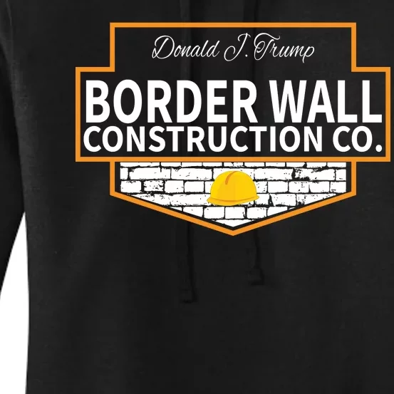 Border Wall Construction Co. Donald Trump Women's Pullover Hoodie