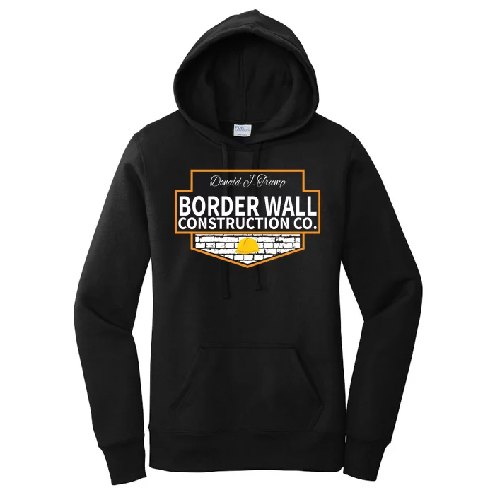 Border Wall Construction Co. Donald Trump Women's Pullover Hoodie