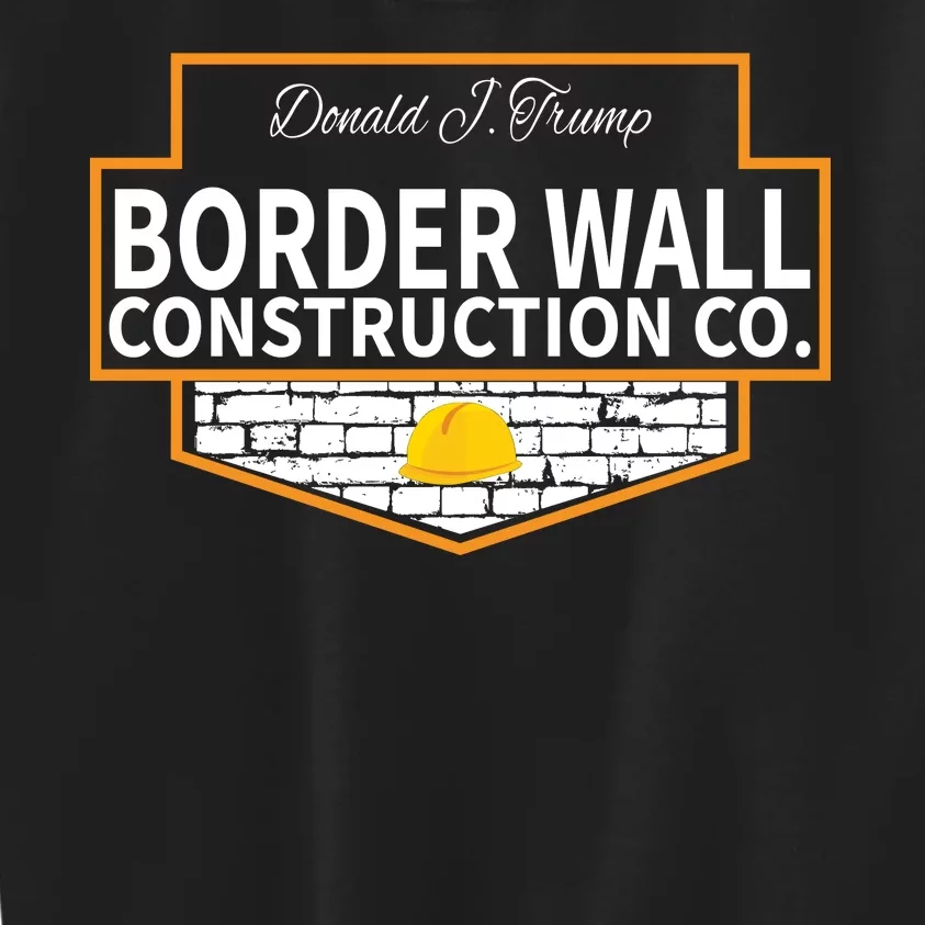 Border Wall Construction Co. Donald Trump Kids Sweatshirt