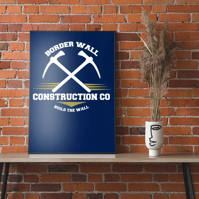 Border Wall Construction CO Build The Wall Poster