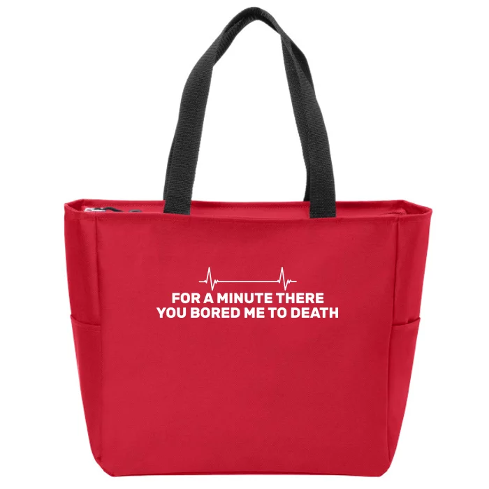 Bored Me To Death Zip Tote Bag