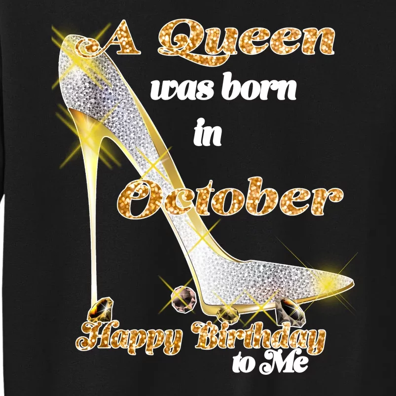 Born In October Birthday Queen Tall Sweatshirt