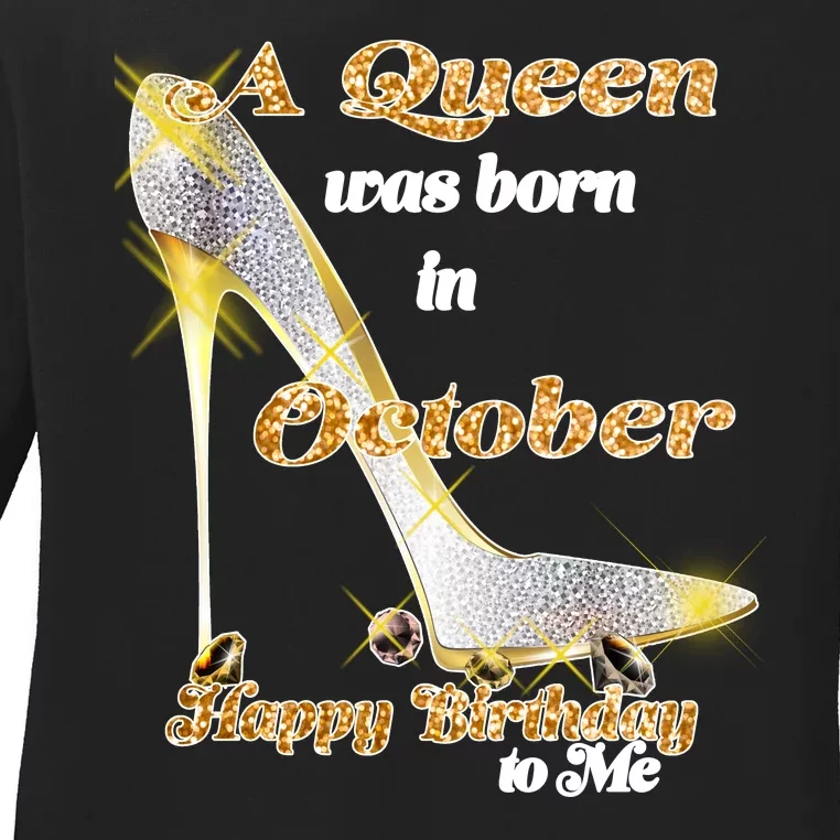 Born In October Birthday Queen Ladies Long Sleeve Shirt