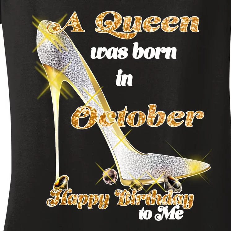 Born In October Birthday Queen Women's V-Neck T-Shirt