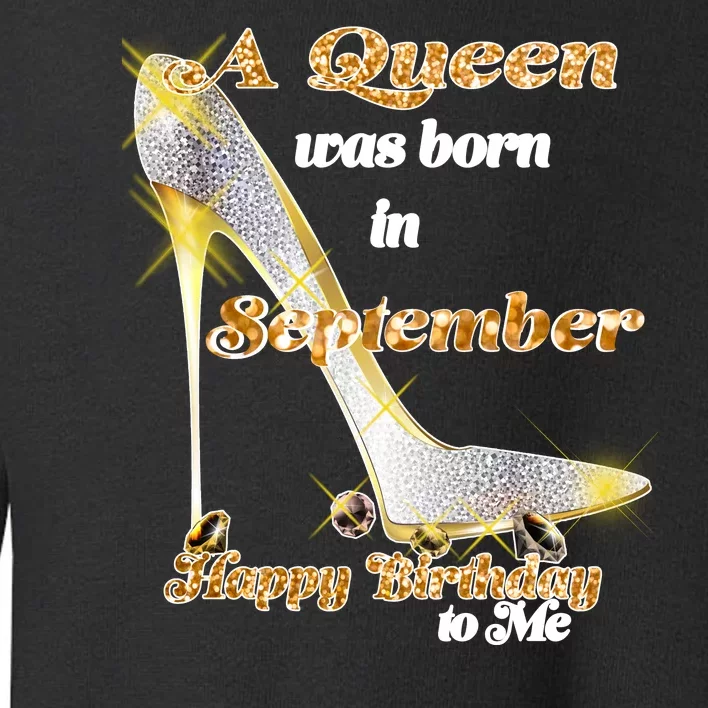 Born In September Birthday Queen Toddler Sweatshirt