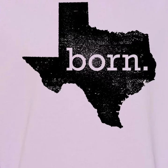 Born In Texas Home Garment-Dyed Sweatshirt