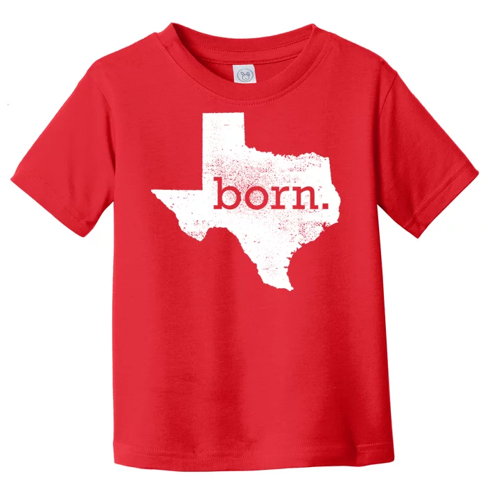 Born In Texas Home Toddler T-Shirt