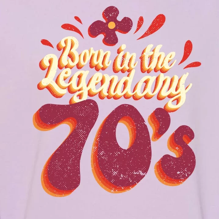 Born In The Legendary 70's Garment-Dyed Sweatshirt