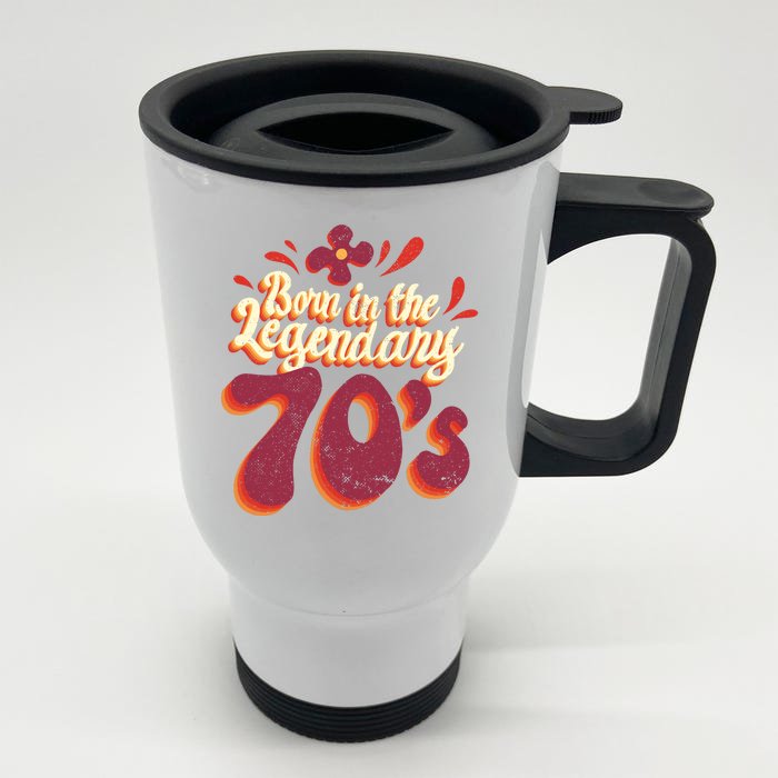 Born In The Legendary 70's Front & Back Stainless Steel Travel Mug