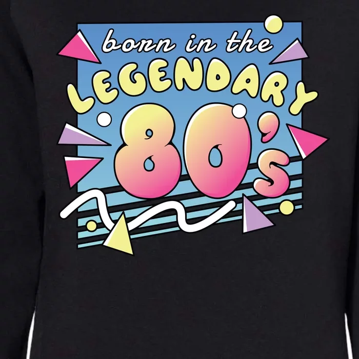 Born In The Legendary 80s Womens California Wash Sweatshirt