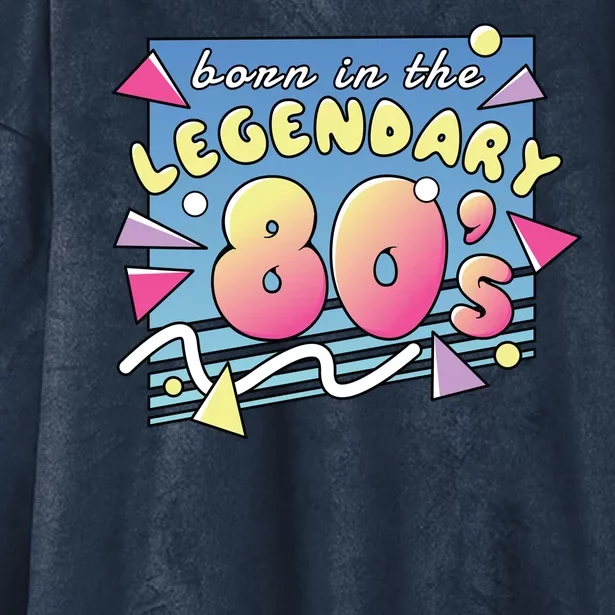 Born In The Legendary 80s Hooded Wearable Blanket