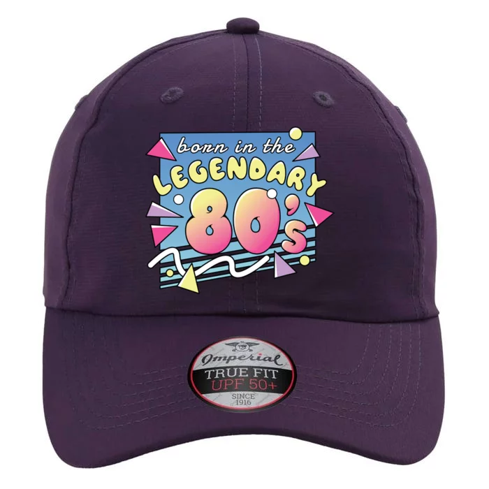 Born In The Legendary 80s The Original Performance Cap