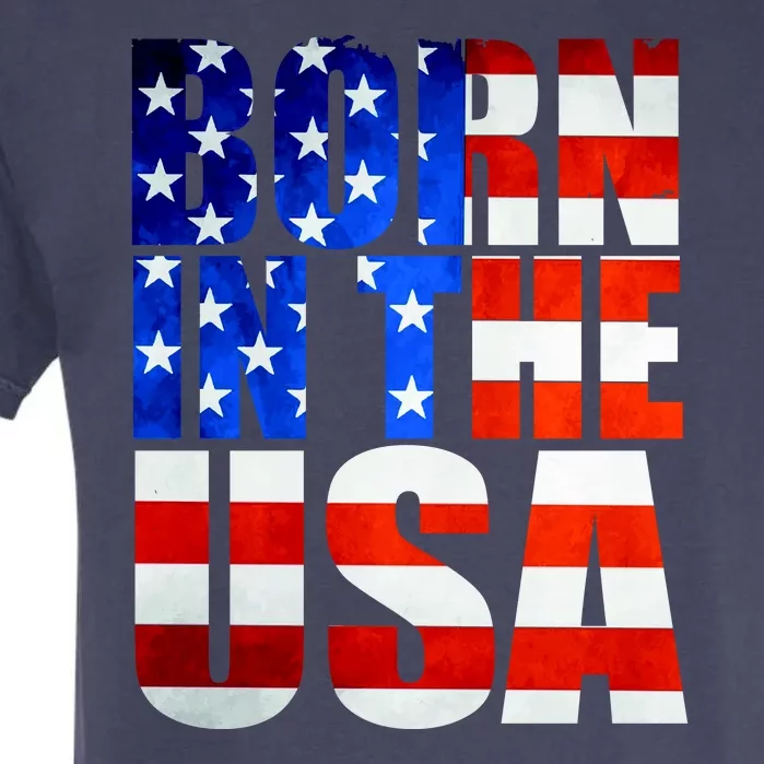 Born In The USA Flag Garment-Dyed Heavyweight T-Shirt