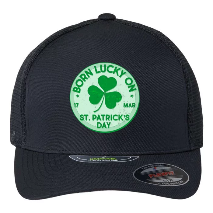 Born Lucky On St. Patrick's Day Flexfit Unipanel Trucker Cap