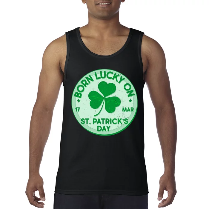 Born Lucky On St. Patrick's Day Tank Top