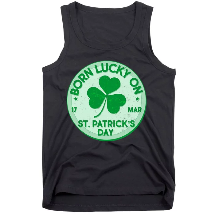 Born Lucky On St. Patrick's Day Tank Top