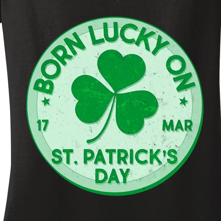 Born Lucky On St. Patrick's Day Women's V-Neck T-Shirt