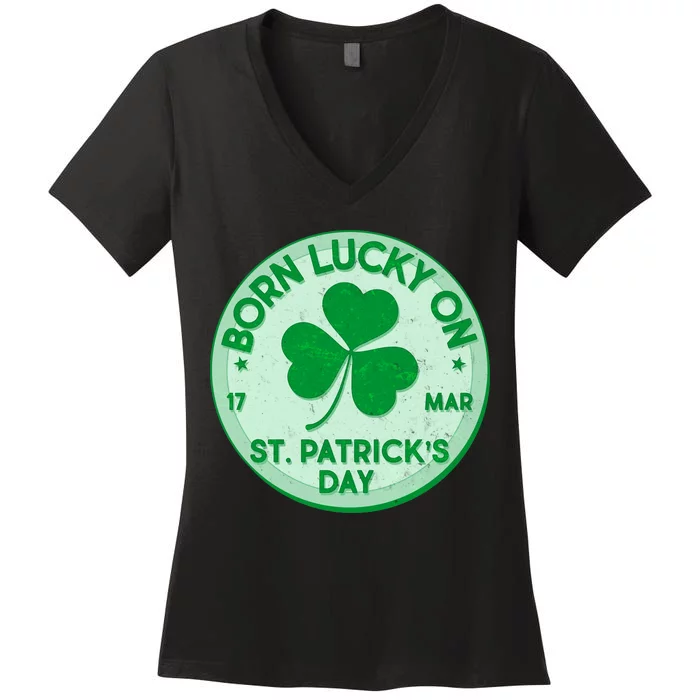 Born Lucky On St. Patrick's Day Women's V-Neck T-Shirt