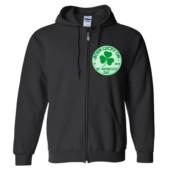 Born Lucky On St. Patrick's Day Full Zip Hoodie