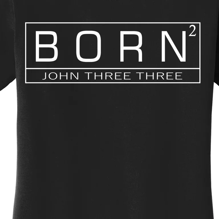 Born Squared Born Again Christian Women's T-Shirt