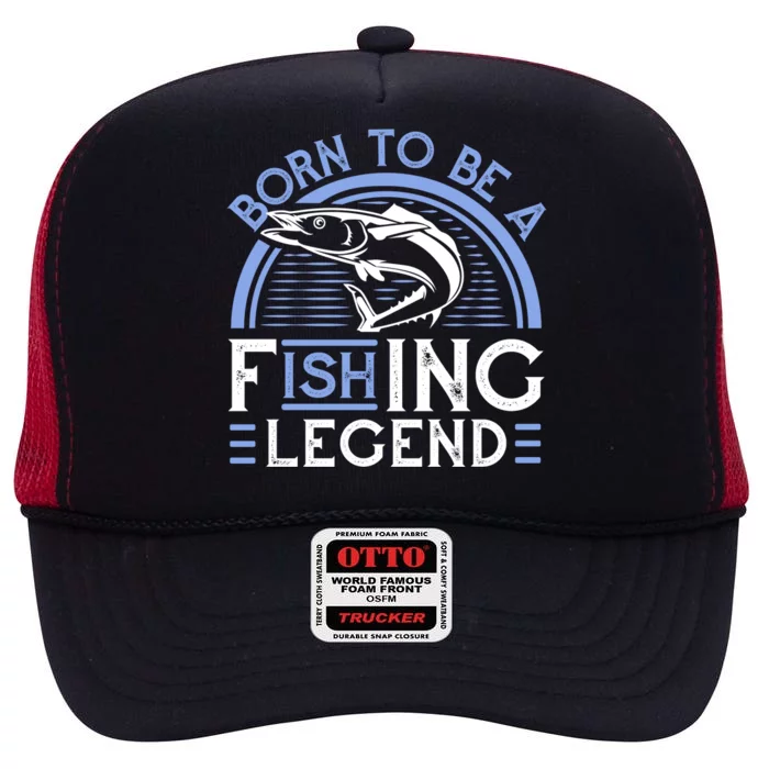 Born To Be A Fishing Legend High Crown Mesh Trucker Hat