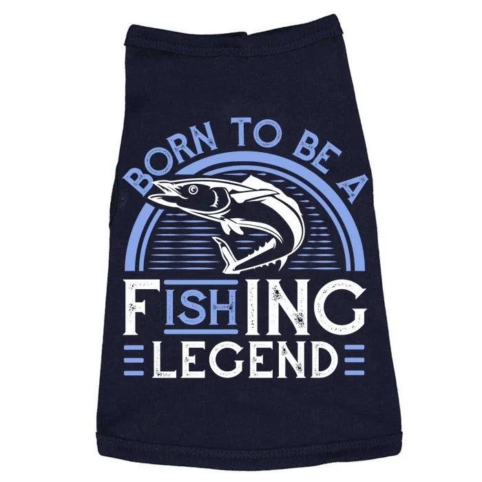 Born To Be A Fishing Legend Doggie Tank