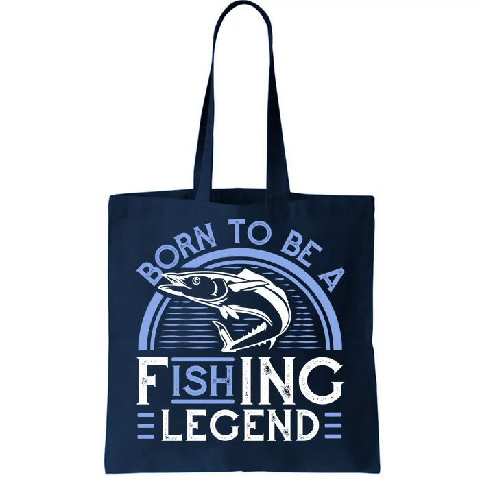 Born To Be A Fishing Legend Tote Bag