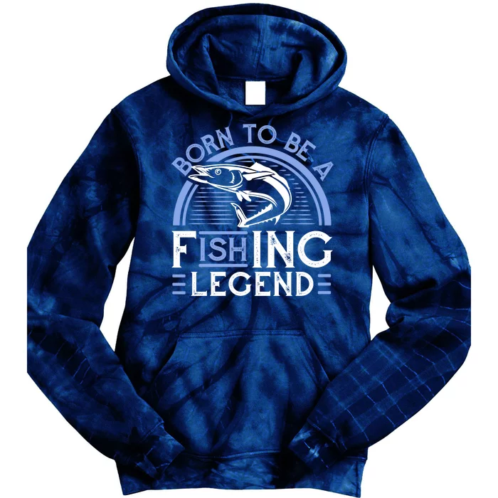 Born To Be A Fishing Legend Tie Dye Hoodie