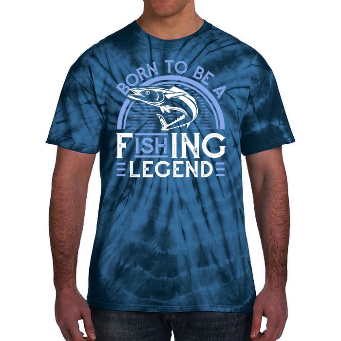 Born To Be A Fishing Legend Tie-Dye T-Shirt