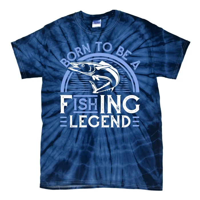 Born To Be A Fishing Legend Tie-Dye T-Shirt