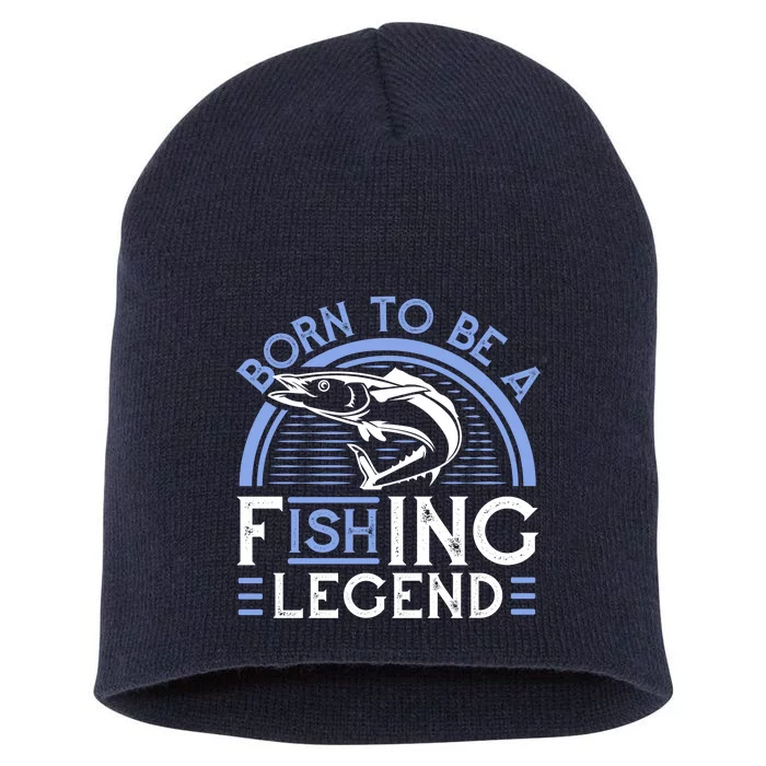 Born To Be A Fishing Legend Short Acrylic Beanie