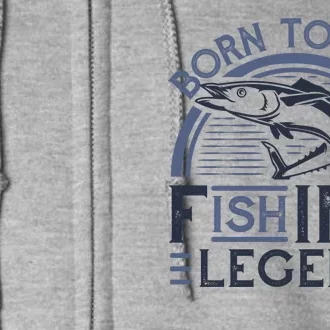 Born To Be A Fishing Legend Full Zip Hoodie